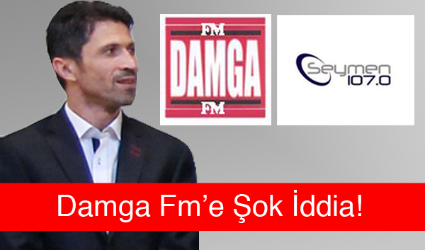 Damga Fm’e Şok İddia!