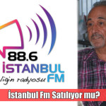 İstanbul Fm Satılıyor mu?