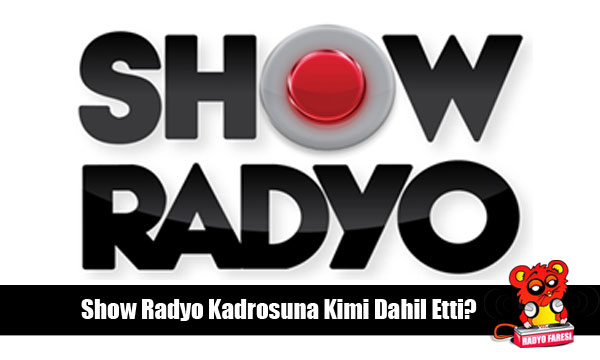 Show Radyo Kadrosuna Hangi Şarkıcıyı Dahil Etti?