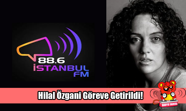 Hilal Özgani İstanbul Fm Yayın Yönetmenliğine Getirildi!