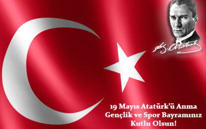 19 Mayıs Atatürk’ü Anma Gençlik ve Spor Bayramı Kutlu Olsun