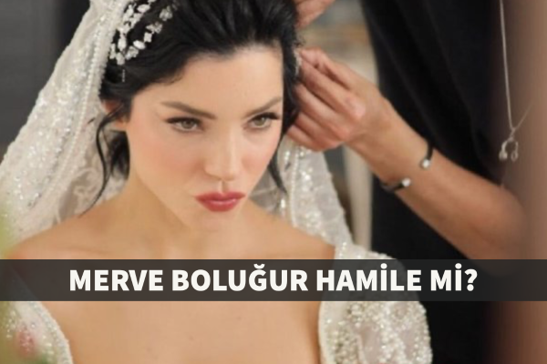 Merve Boluğur Hamile Mi?